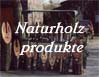 Naturholzprodukte